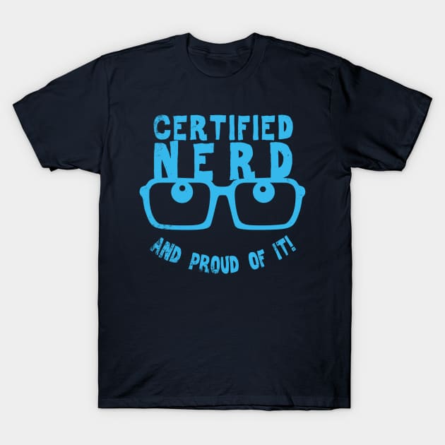 Certified Nerd Proud Nerd Geek Slogan Gift For Smart People T-Shirt by Originals By Boggs